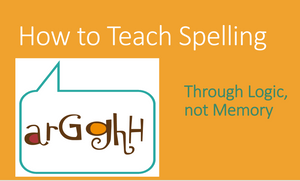 Video 10 - How to Teach Spelling
